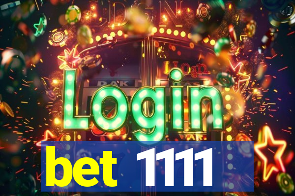 bet 1111